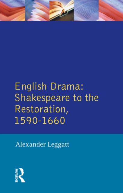 English Drama : Shakespeare to the Restoration 1590-1660, PDF eBook