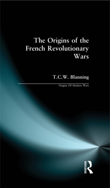 The Origins of the French Revolutionary Wars, EPUB eBook