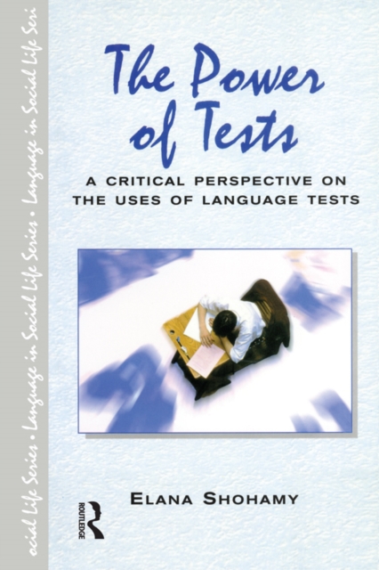 The Power of Tests : A Critical Perspective on the Uses of Language Tests, PDF eBook