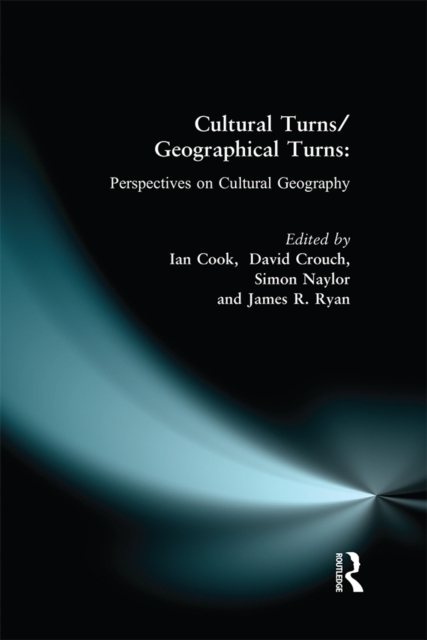 Cultural Turns/Geographical Turns : Perspectives on Cultural Geography, PDF eBook