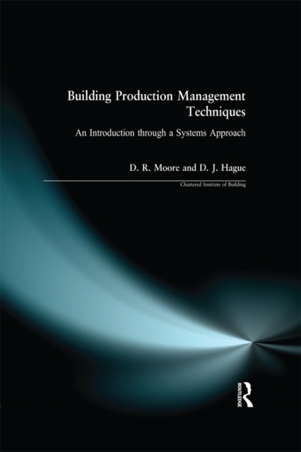 Building Production Management Techniques : An Introduction through a Systems Approach, EPUB eBook