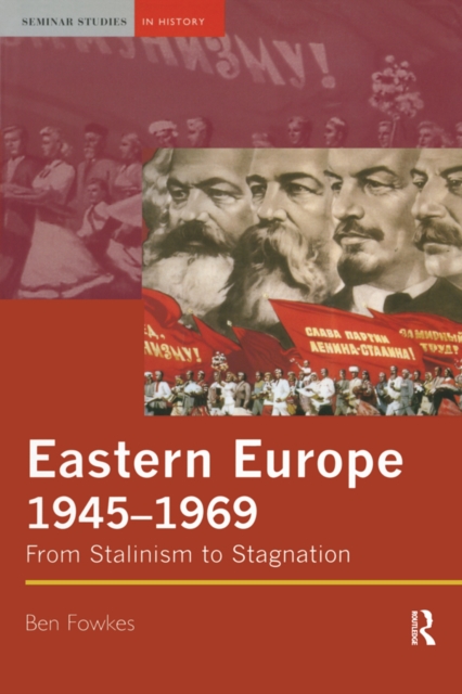 Eastern Europe 1945-1969 : From Stalinism to Stagnation, PDF eBook