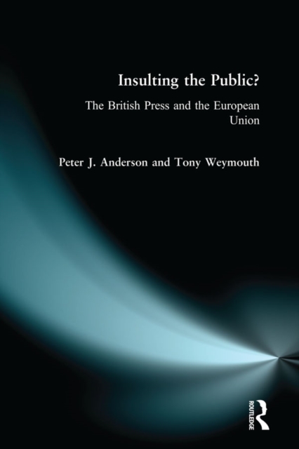 Insulting the Public? : The British Press and the European Union, EPUB eBook