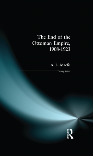 The End of the Ottoman Empire, 1908-1923, PDF eBook