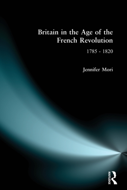 Britain in the Age of the French Revolution : 1785 - 1820, EPUB eBook