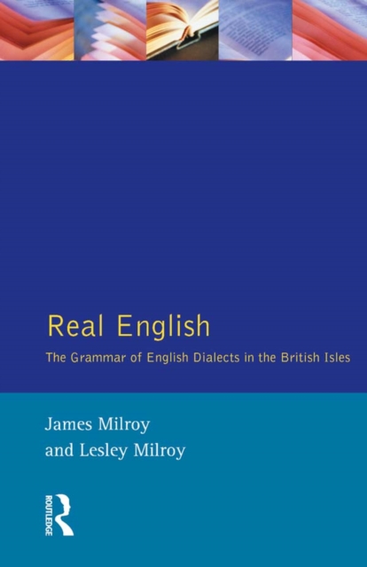 Real English : The Grammar of English Dialects in the British Isles, PDF eBook