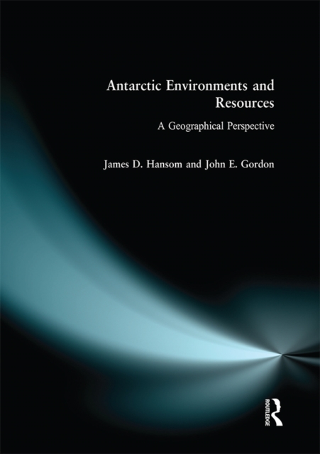 Antarctic Environments and Resources : A Geographical Perspective, PDF eBook