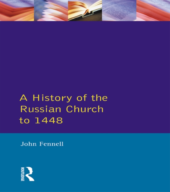 A History of the Russian Church to 1488, EPUB eBook
