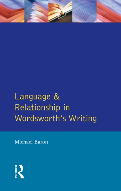 Language and Relationship in Wordsworth's Writing, EPUB eBook