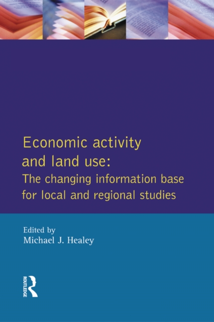 Economic Activity and Land Use The Changing Information Base for Localand Regional Studies, PDF eBook