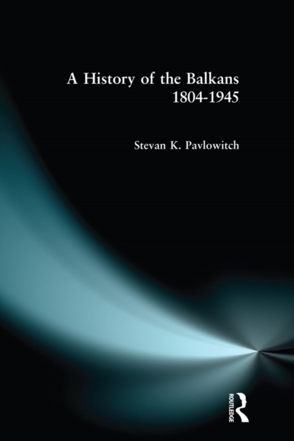 A History of the Balkans 1804-1945, EPUB eBook
