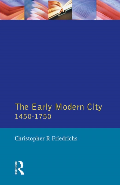 The Early Modern City 1450-1750, EPUB eBook