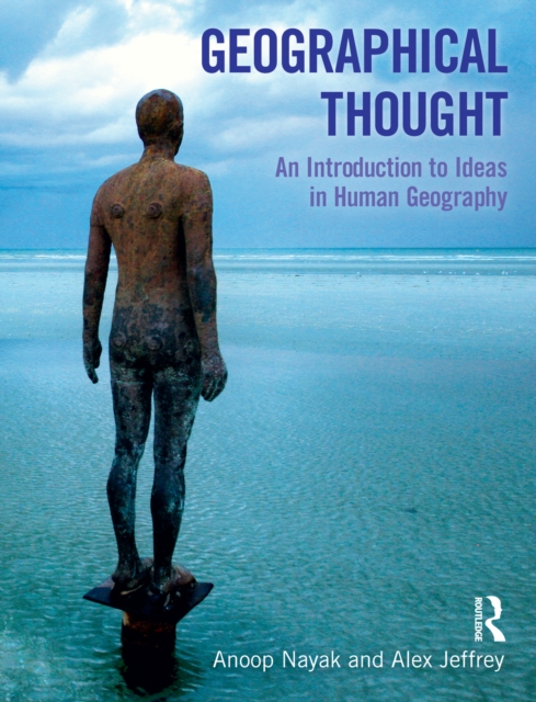 Geographical Thought : An Introduction to Ideas in Human Geography, PDF eBook
