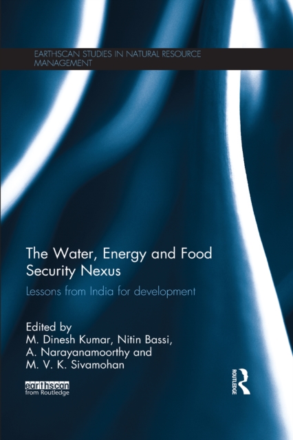The Water, Energy and Food Security Nexus : Lessons from India for Development, EPUB eBook