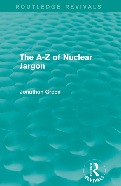 The - Z of Nuclear Jargon (Routledge Revivals), PDF eBook