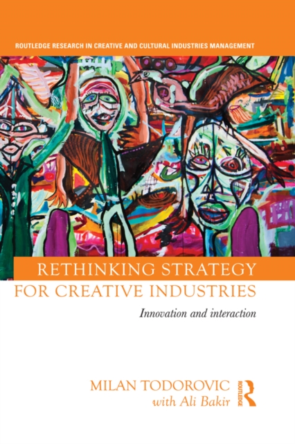 Rethinking Strategy for Creative Industries : Innovation and Interaction, PDF eBook