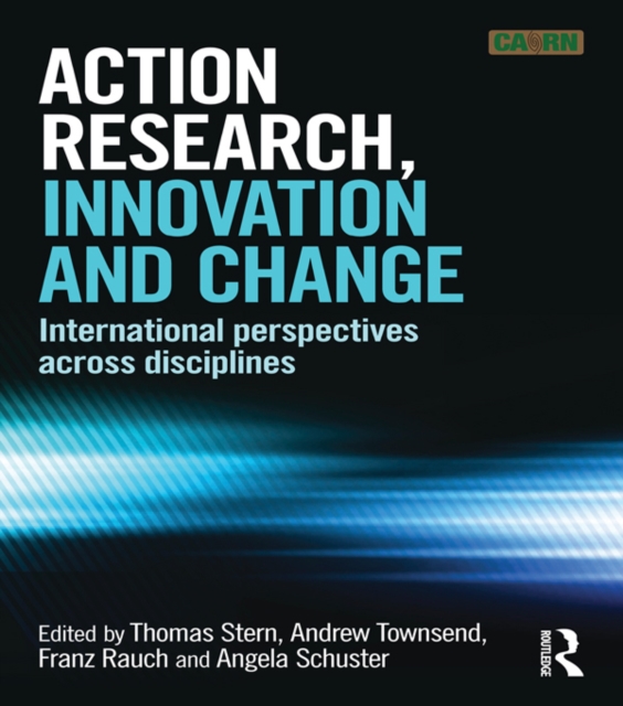 Action Research, Innovation and Change : International perspectives across disciplines, EPUB eBook