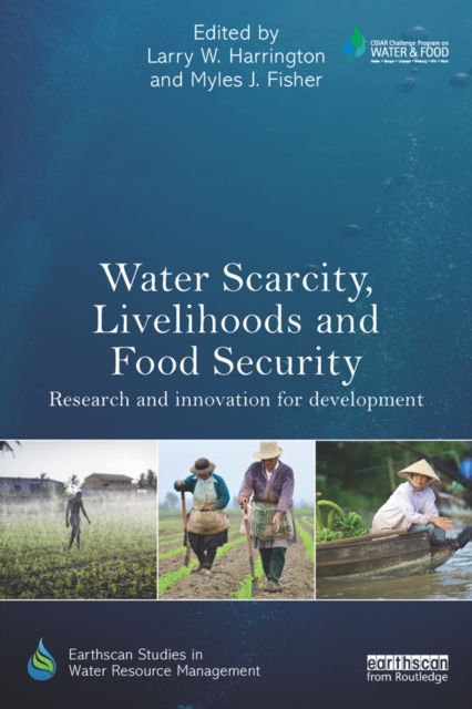 Water Scarcity, Livelihoods and Food Security : Research and Innovation for Development, EPUB eBook