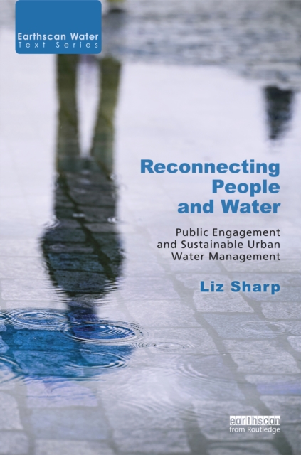 Reconnecting People and Water : Public Engagement and Sustainable Urban Water Management, EPUB eBook
