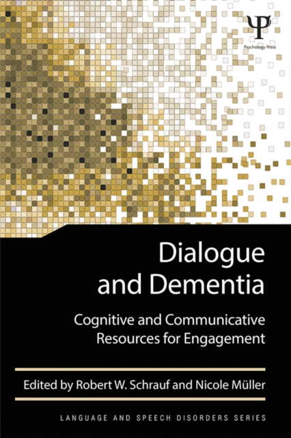 Dialogue and Dementia : Cognitive and Communicative Resources for Engagement, PDF eBook