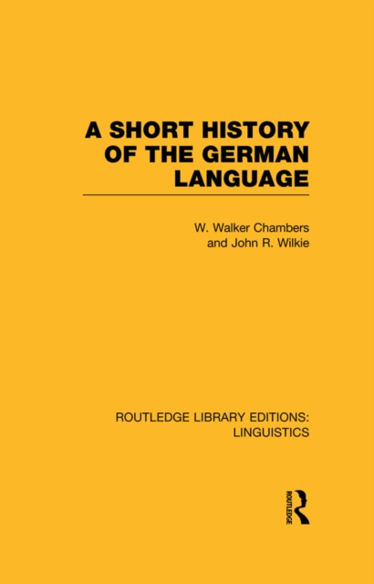 A Short History of the German Language (RLE Linguistics E: Indo-European Linguistics), EPUB eBook