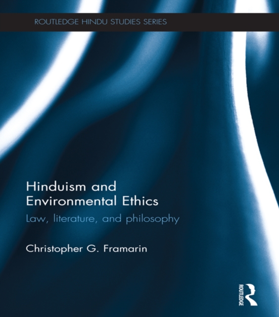 Hinduism and Environmental Ethics : Law, Literature, and Philosophy, PDF eBook