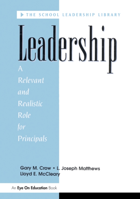 Leadership : A Relevant and Realistic Role for Principals, EPUB eBook