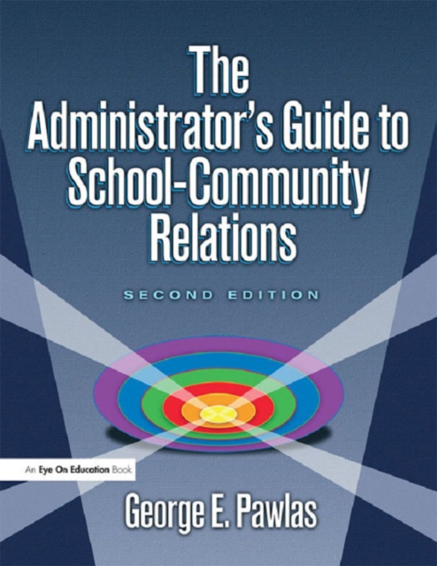 Administrator's Guide to School-Community Relations, The, PDF eBook