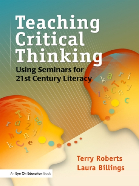 Teaching Critical Thinking : Using Seminars for 21st Century Literacy, PDF eBook