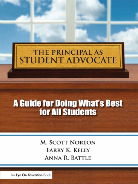 Principal as Student Advocate, The : A Guide for Doing What's Best for All Students, PDF eBook