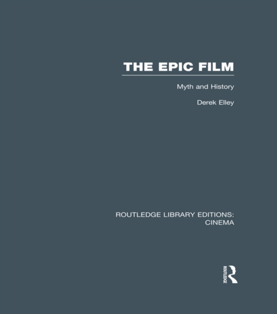 The Epic Film : Myth and History, EPUB eBook