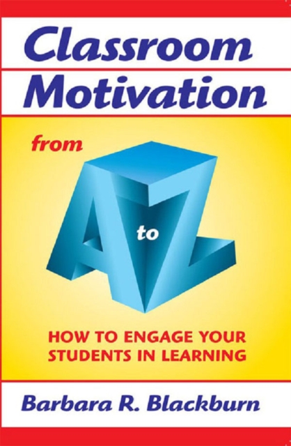 Classroom Motivation from A to Z : How to Engage Your Students in Learning, EPUB eBook
