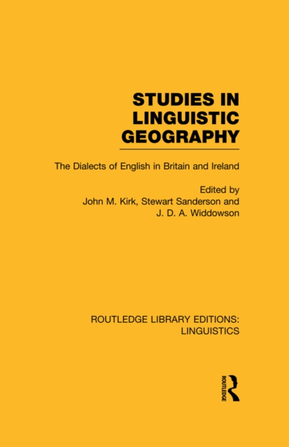 Studies in Linguistic Geography (RLE Linguistics D: English Linguistics) : The Dialects of English in Britain and Ireland, EPUB eBook