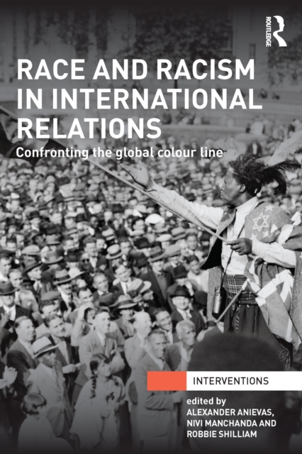 Race and Racism in International Relations : Confronting the Global Colour Line, PDF eBook