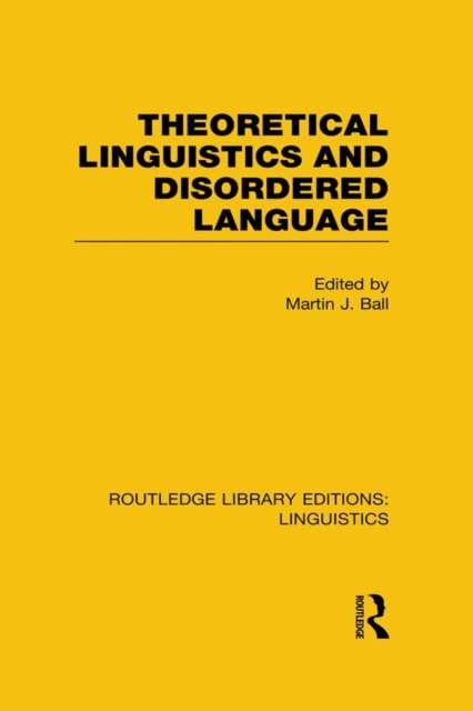 Theoretical Linguistics and Disordered Language (RLE Linguistics B: Grammar), EPUB eBook