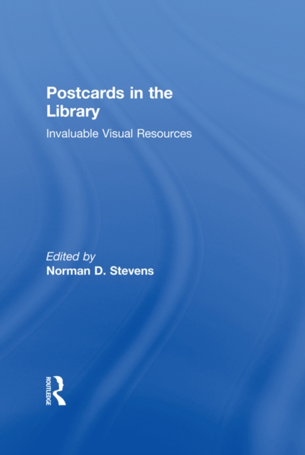 Postcards in the Library : Invaluable Visual Resources, PDF eBook