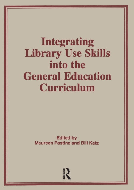 Integrating Library Use Skills Into the General Education Curriculum, PDF eBook