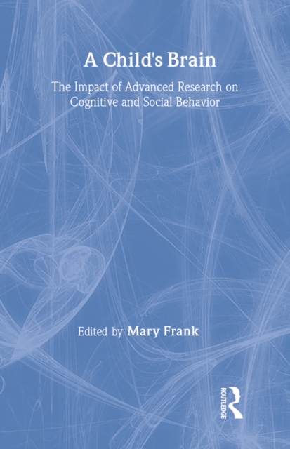 A Child's Brain : The Impact of Advanced Research on Cognitive and Social Behavior, EPUB eBook