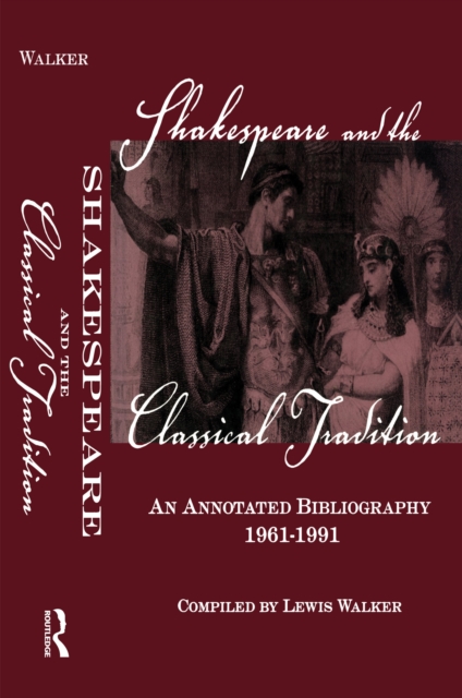 Shakespeare and the Classical Tradition : An Annotated Bibliography, 1961-1991, PDF eBook