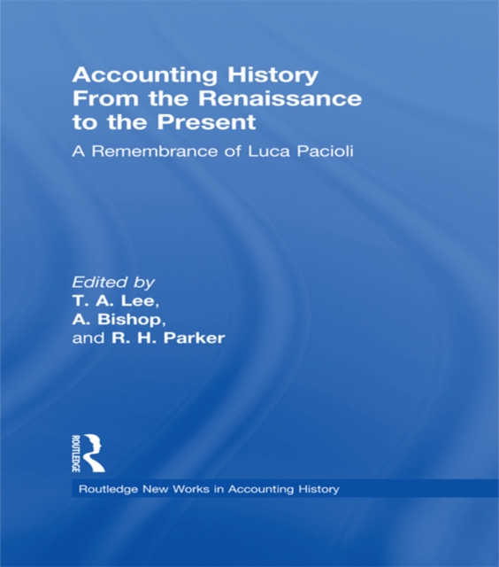 Accounting History from the Renaissance to the Present : A Remembrance of Luca Pacioli, EPUB eBook