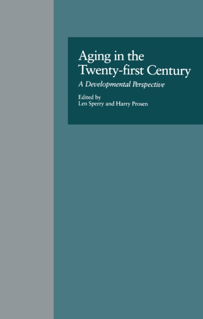 Aging in the Twenty-first Century : A Developmental Perspective, PDF eBook