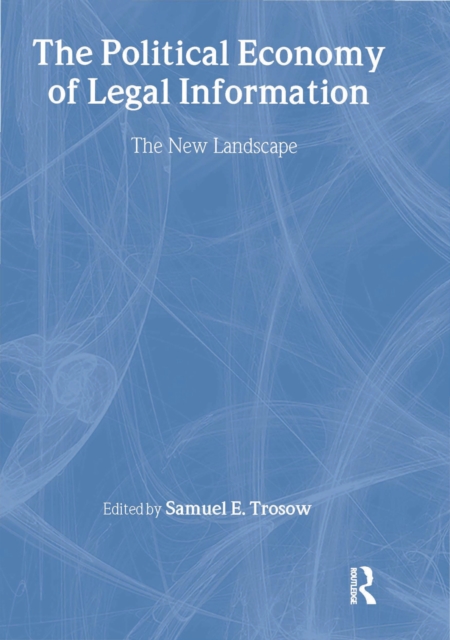 The Political Economy of Legal Information : The New Landscape, PDF eBook
