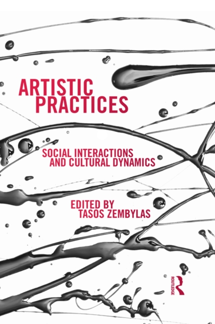 Artistic Practices : Social Interactions and Cultural Dynamics, EPUB eBook