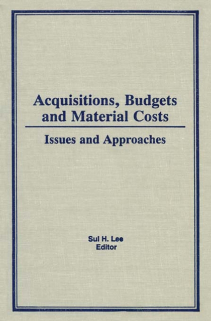 Acquisitions, Budgets, and Material Costs : Issues and Approaches, EPUB eBook