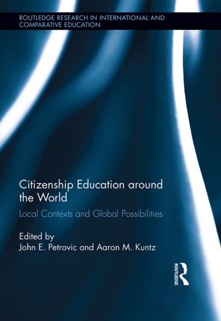 Citizenship Education around the World : Local Contexts and Global Possibilities, EPUB eBook