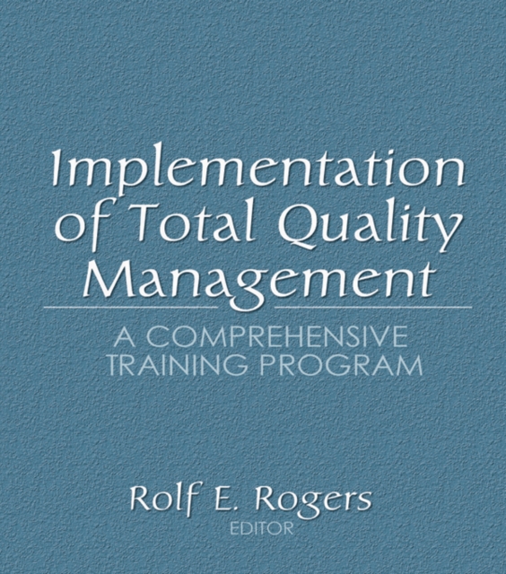 Implementation of Total Quality Management : A Comprehensive Training Program, PDF eBook