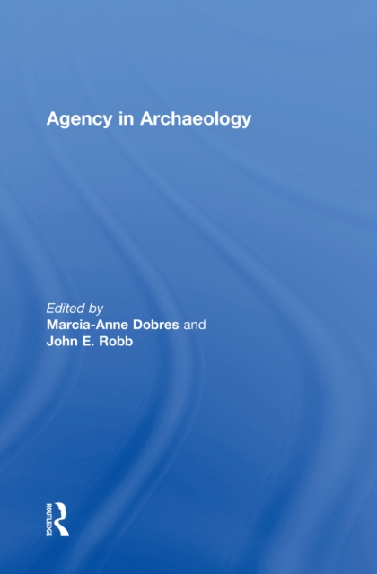 Agency in Archaeology, EPUB eBook