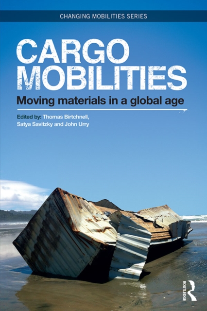Cargomobilities : Moving Materials in a Global Age, EPUB eBook