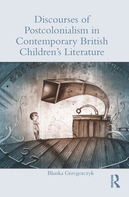 Discourses of Postcolonialism in Contemporary British Children's Literature, PDF eBook