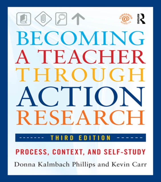 Becoming a Teacher through Action Research : Process, Context, and Self-Study, PDF eBook
